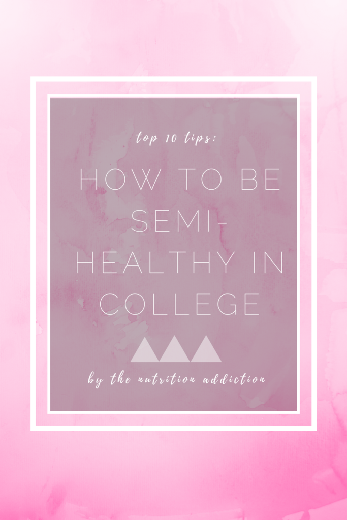 how to be semi-healthy in college