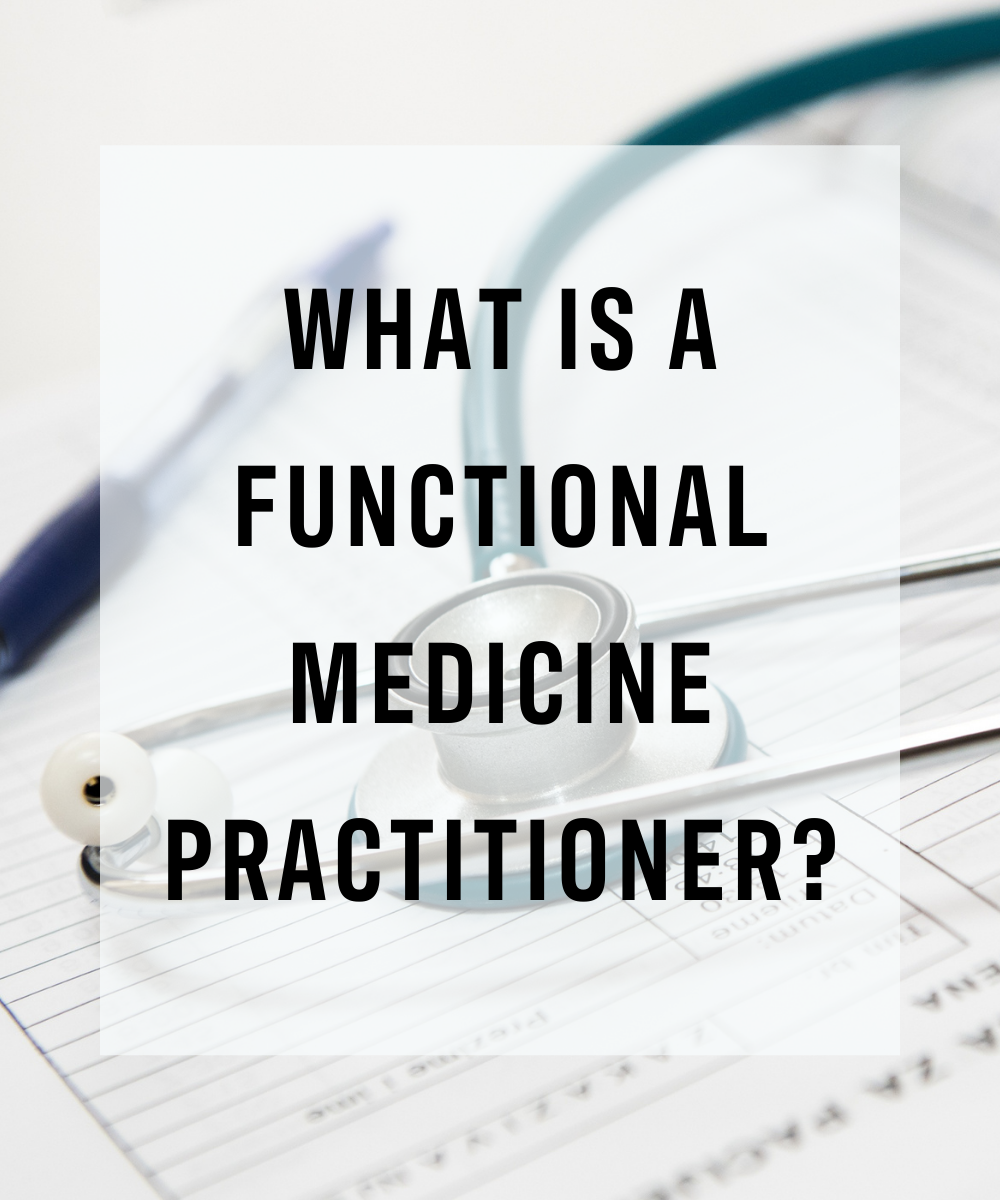 "what is a functional medicine practitioner" text over stethoscope, pen, and chart