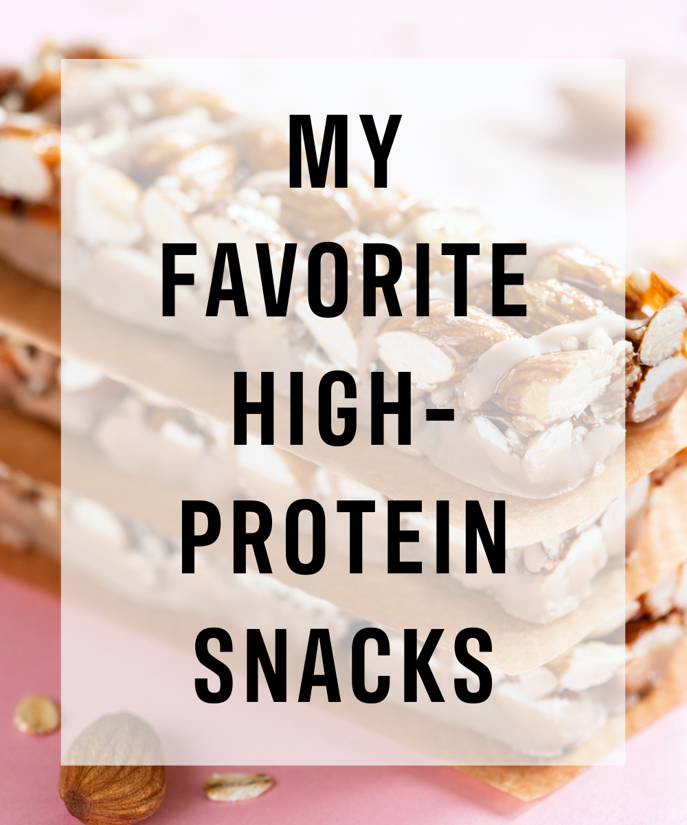 My Favorite High-Protein Snacks