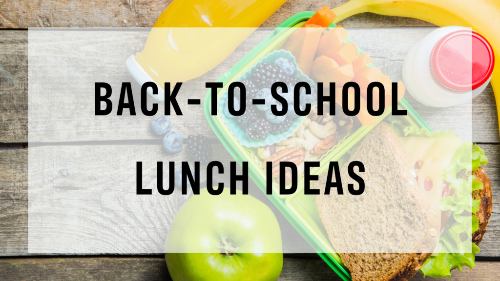 "back-to-school lunch ideas" over image of lunchbox with sandwhich, nuts, carrots, berries, banana, apple, and two drinks