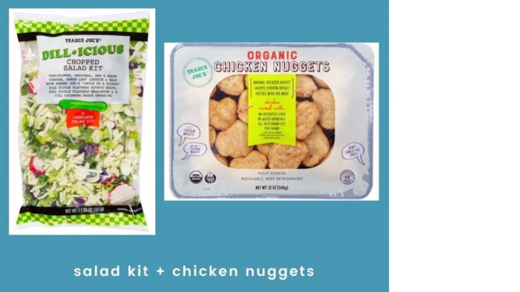 Photos of Trader Joe's Dill-icious chopped salad kit with organic chicken nuggets (from the frozen section) above the words "salad kit + chicken nuggets"