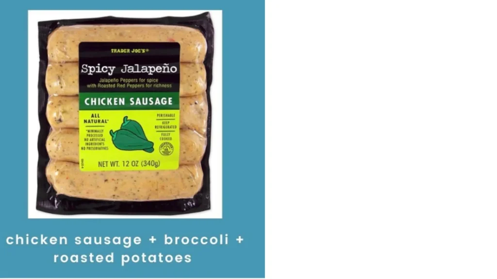 Photo of Trader Joe's spicy jalapeno chicken sausage above the words "chicken sausage + broccoli + roasted potatoes"